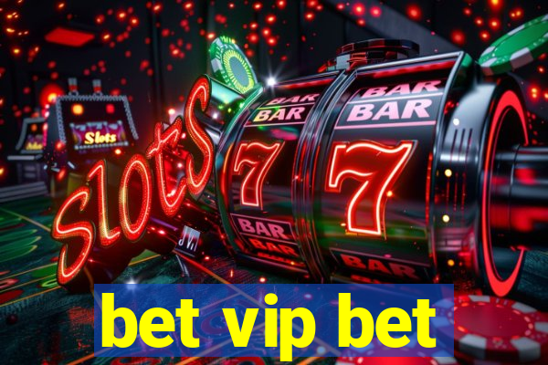 bet vip bet